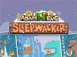 Adam and Eve: Sleepwalker